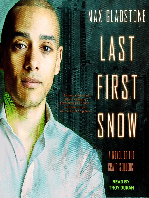 Title details for Last First Snow by Max Gladstone - Available